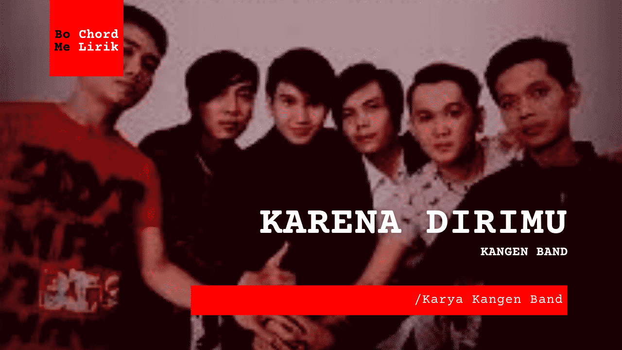 Me Lirik Karena Dirimu | Kangen Band