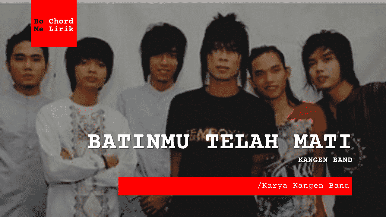 Bo Chord Batinmu Telah Mati | Kangen Band (A)