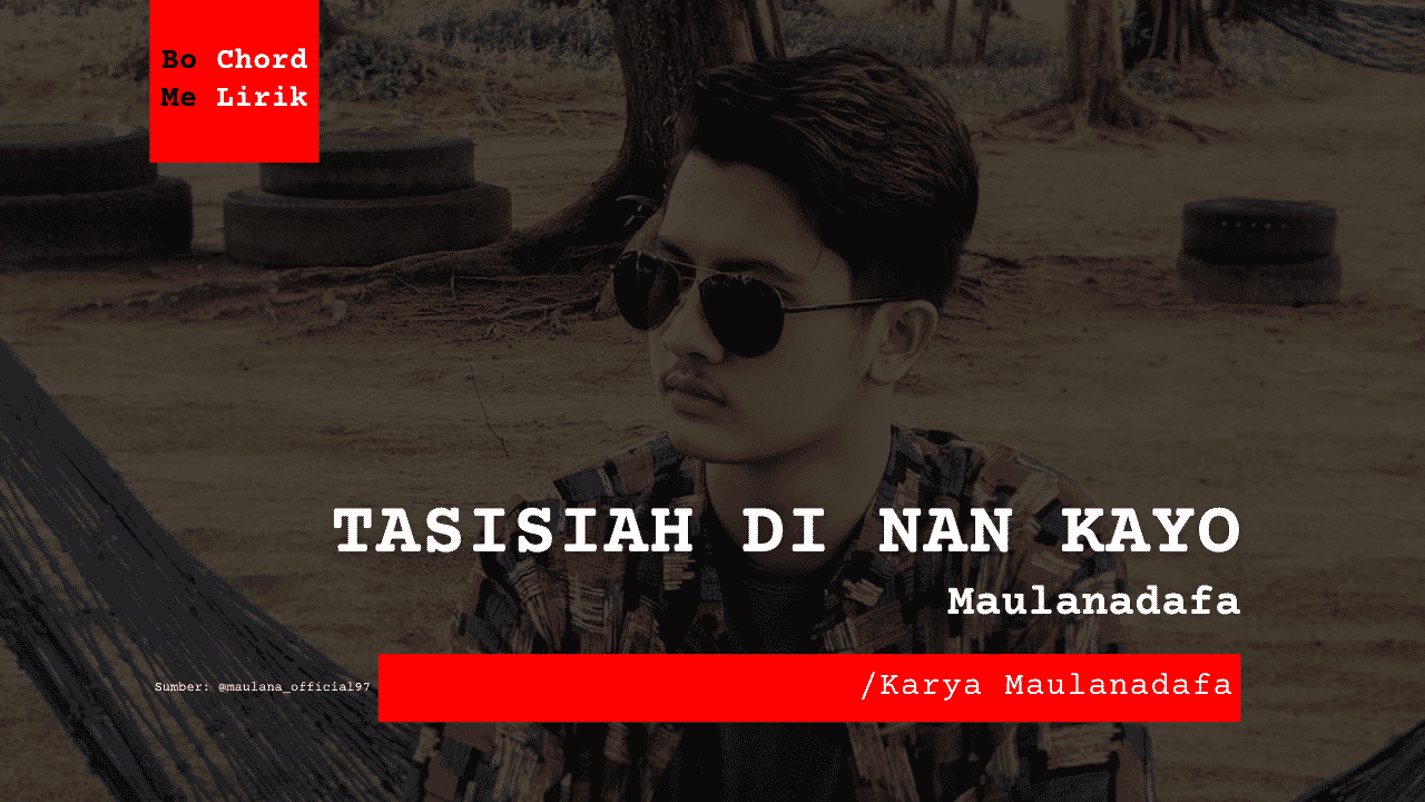 Bo Chord Tasisiah Di Nan Kayo | Maulandafa (A)