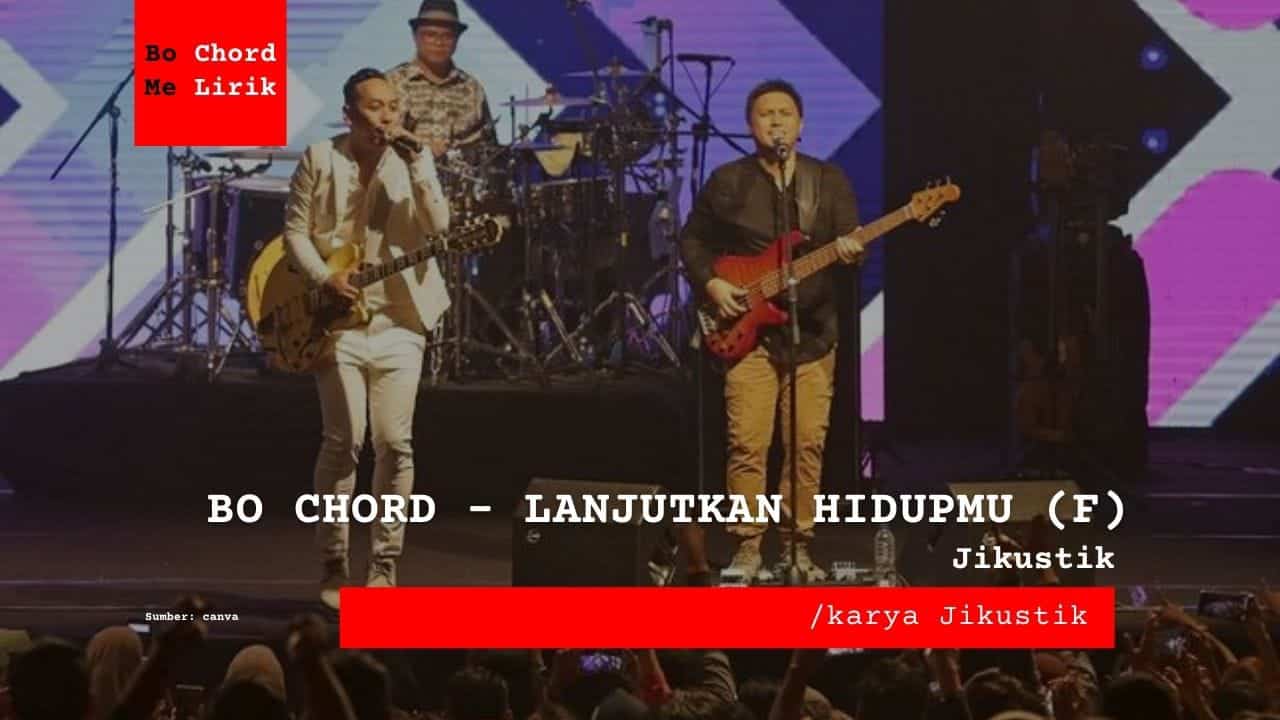 Bo Chord Lanjutkan Hidupmu | Jikustik (F)