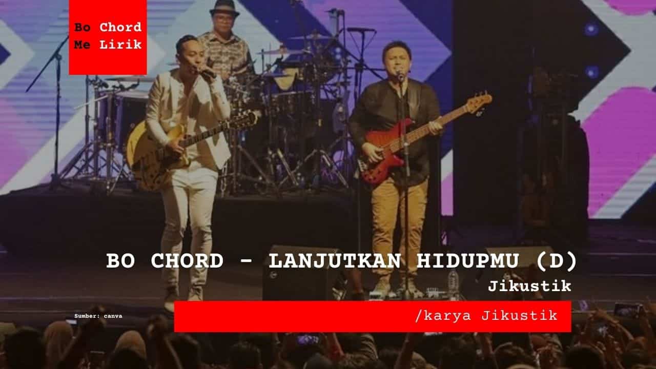 Bo Chord Lanjutkan Hidupmu | Jikustik (D)