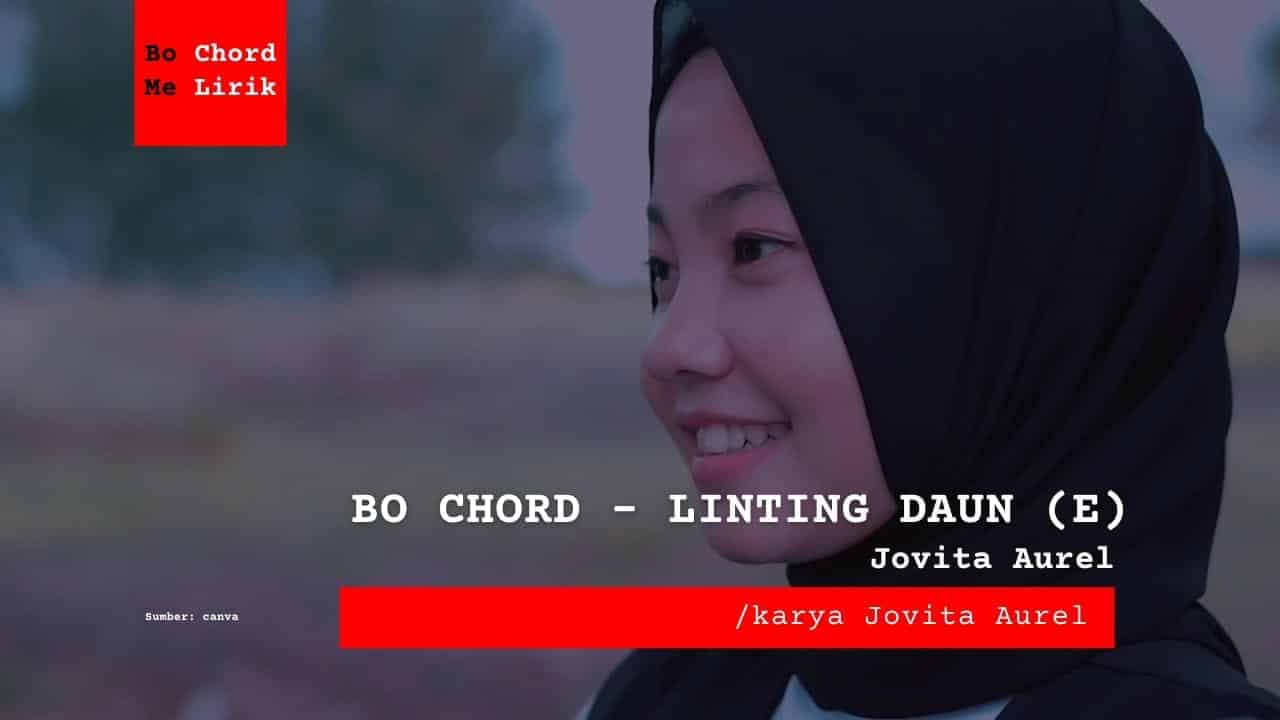 Bo Chord Linting Daun | Jovita Aurel (E)