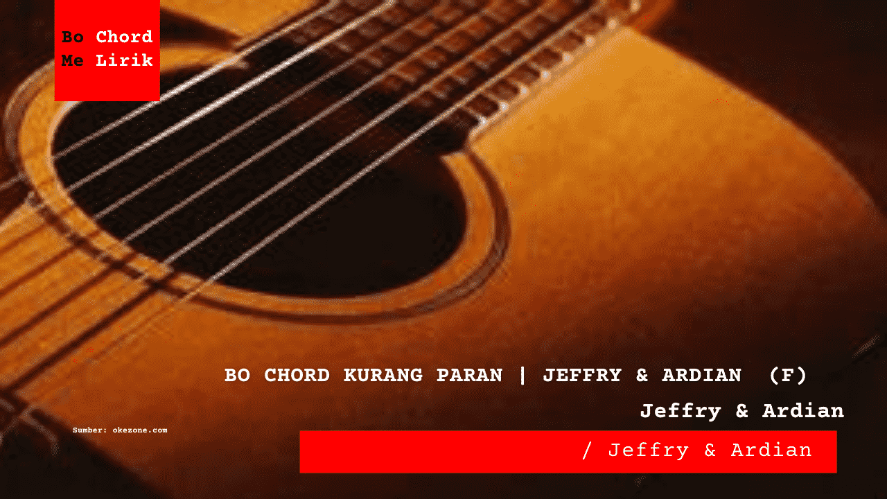 Bo Chord Kurang Paran | Jeffry & Ardian  (F)