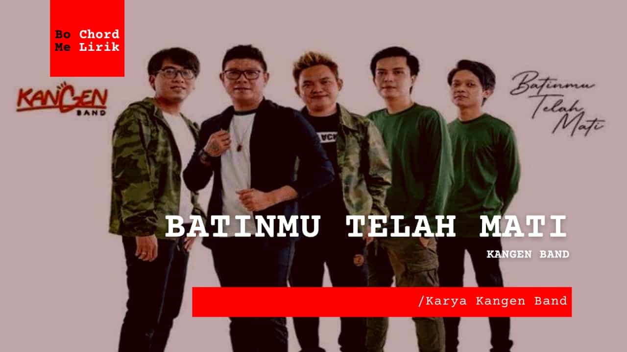Bo Chord Batinmu Telah Mati | Kangen Band (E)