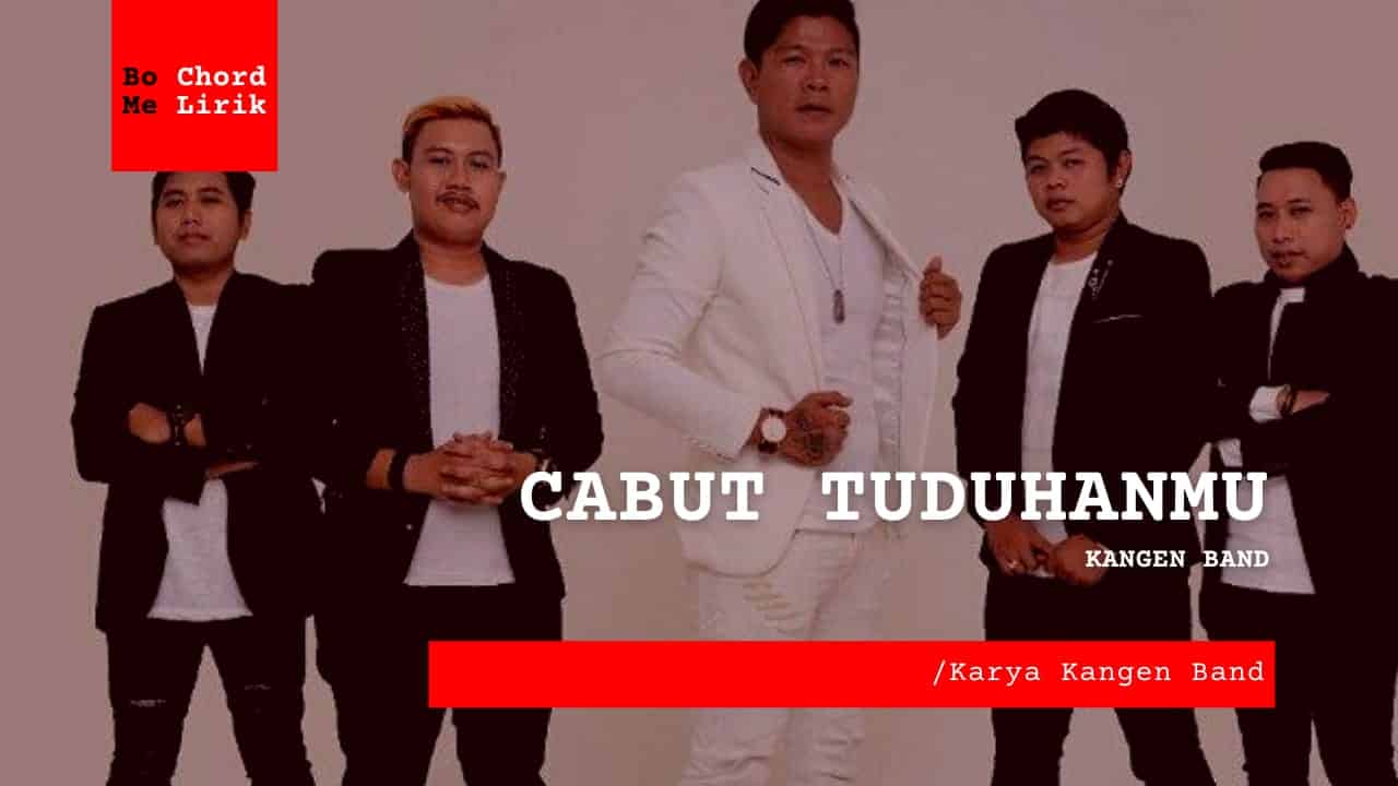 Bo Chord Cabut Tuduhanmu | Kangen Band (C)