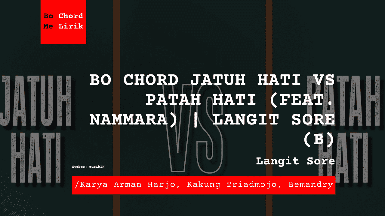 Bo Chord Jatuh Hati vs Patah Hati (feat. Nammara) | Langit Sore (B)
