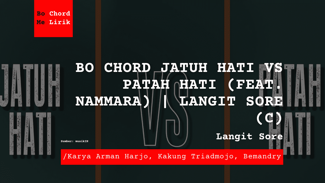 Bo Chord Jatuh Hati vs Patah Hati (feat. Nammara) | Langit Sore (C)