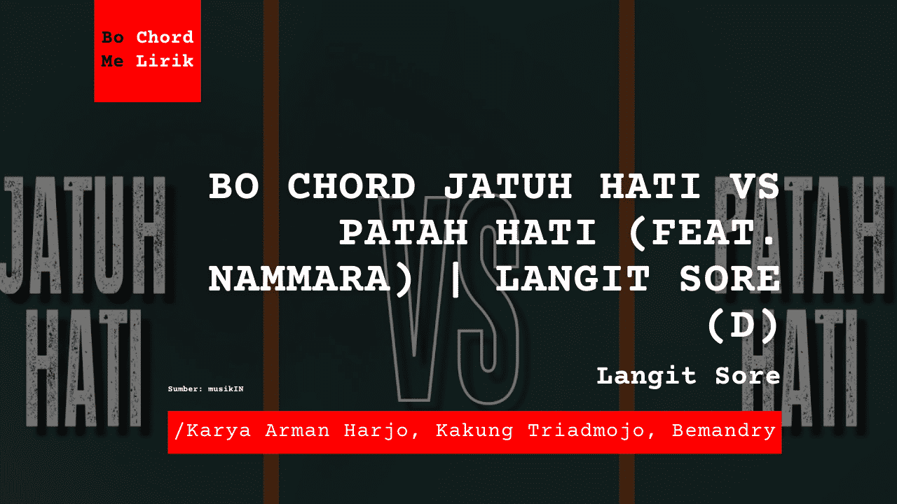Bo Chord Jatuh Hati vs Patah Hati (feat. Nammara) | Langit Sore (D)