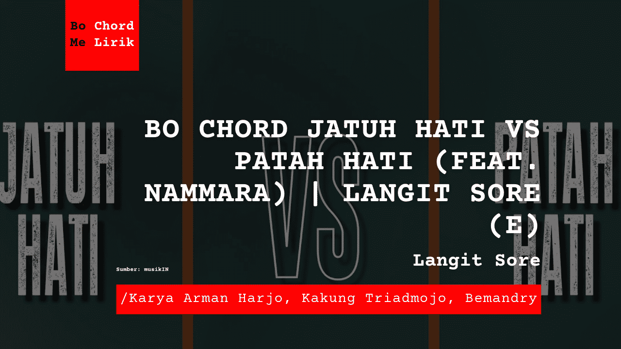 Bo Chord Jatuh Hati vs Patah Hati (feat. Nammara) | Langit Sore (E)