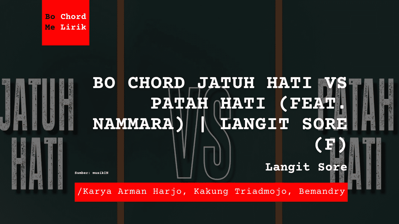 Bo Chord Jatuh Hati vs Patah Hati (feat. Nammara) | Langit Sore (F)