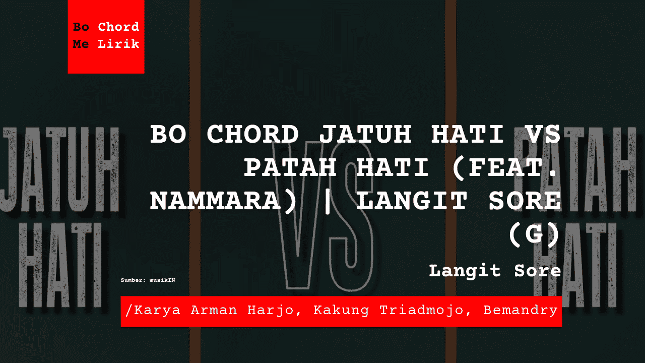 Bo Chord Jatuh Hati vs Patah Hati (feat. Nammara) | Langit Sore (G)