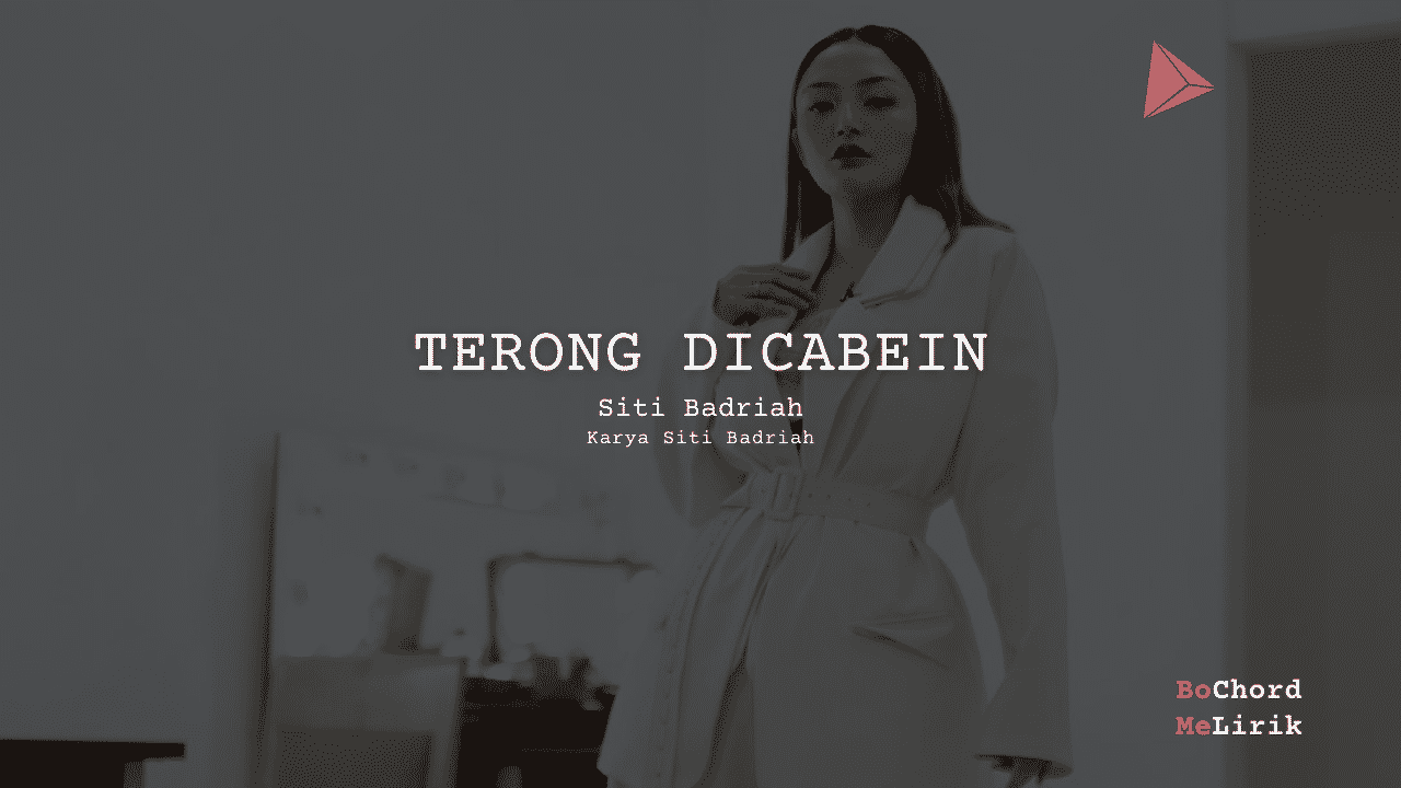 Terong Dicabein Siti Badriah | Me Lirik Lagu Bo Chord Ulasan C D E F G A B tulisIN-karya kekitaan–karya selesaiin masalah