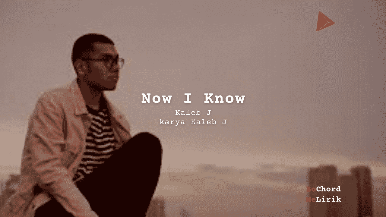 Bo Chord Now I Know | Kaleb J (A)