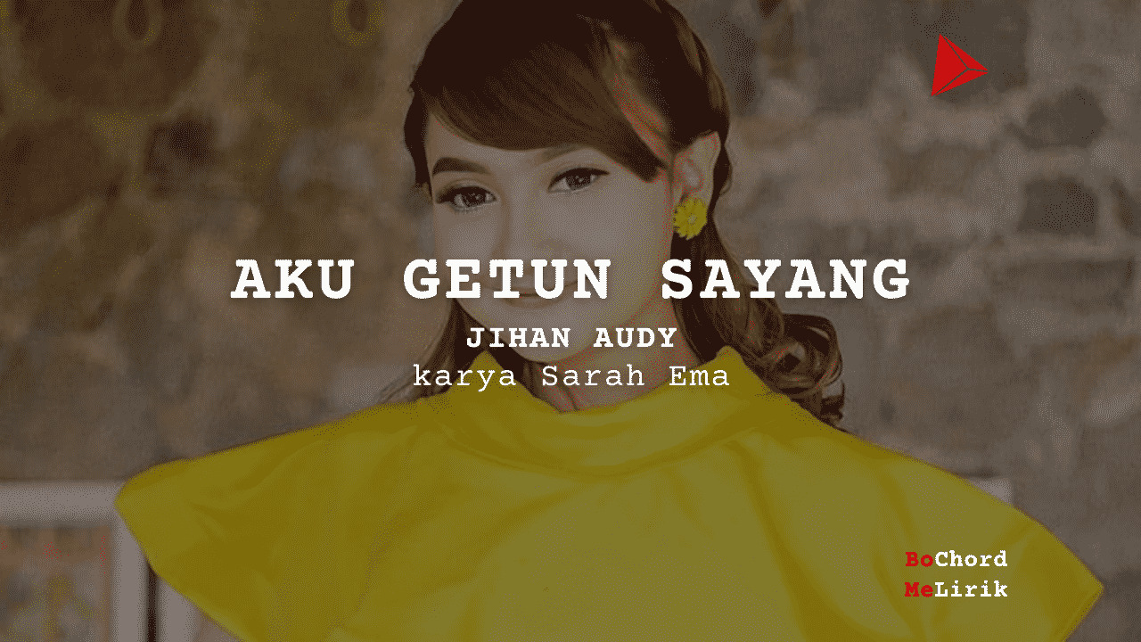 Me Lirik Aku Getun Sayang | Jihan Audy