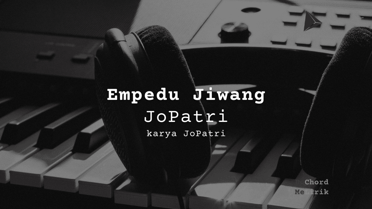 Me Lirik Empedu Jiwang | JoPatri