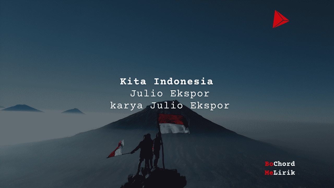Me Lirik Kita Indonesia | Julio Ekspor