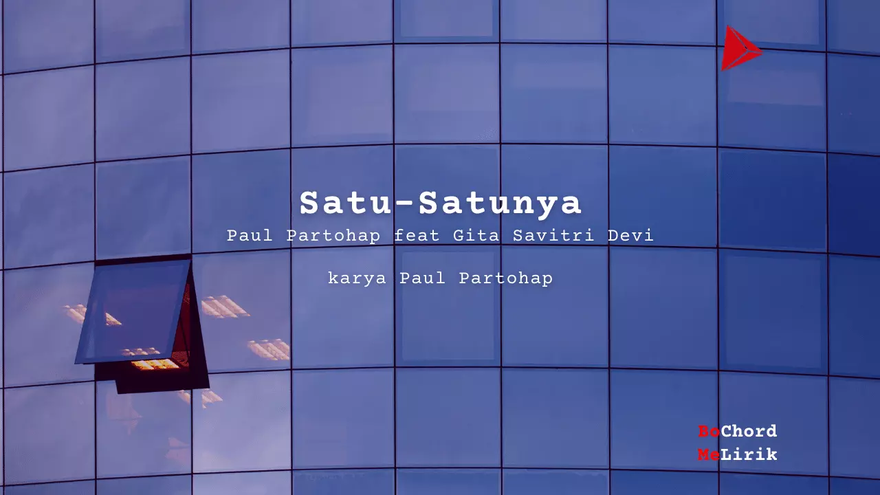 Makna Lagu Satu-Satunya | Paul Martohap feat Gita Savitri Devi