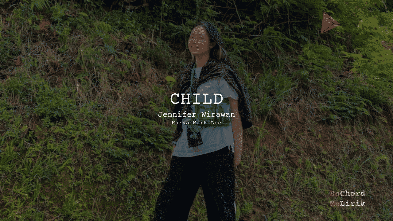 Me Lirik Child | Jennifer Wirawan