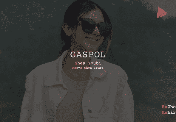 Gaspol Ghea Youbi | Me Lirik Lagu Bo Chord Ulasan C D E F G A B tulisIN-karya kekitaan–karya selesaiin masalah