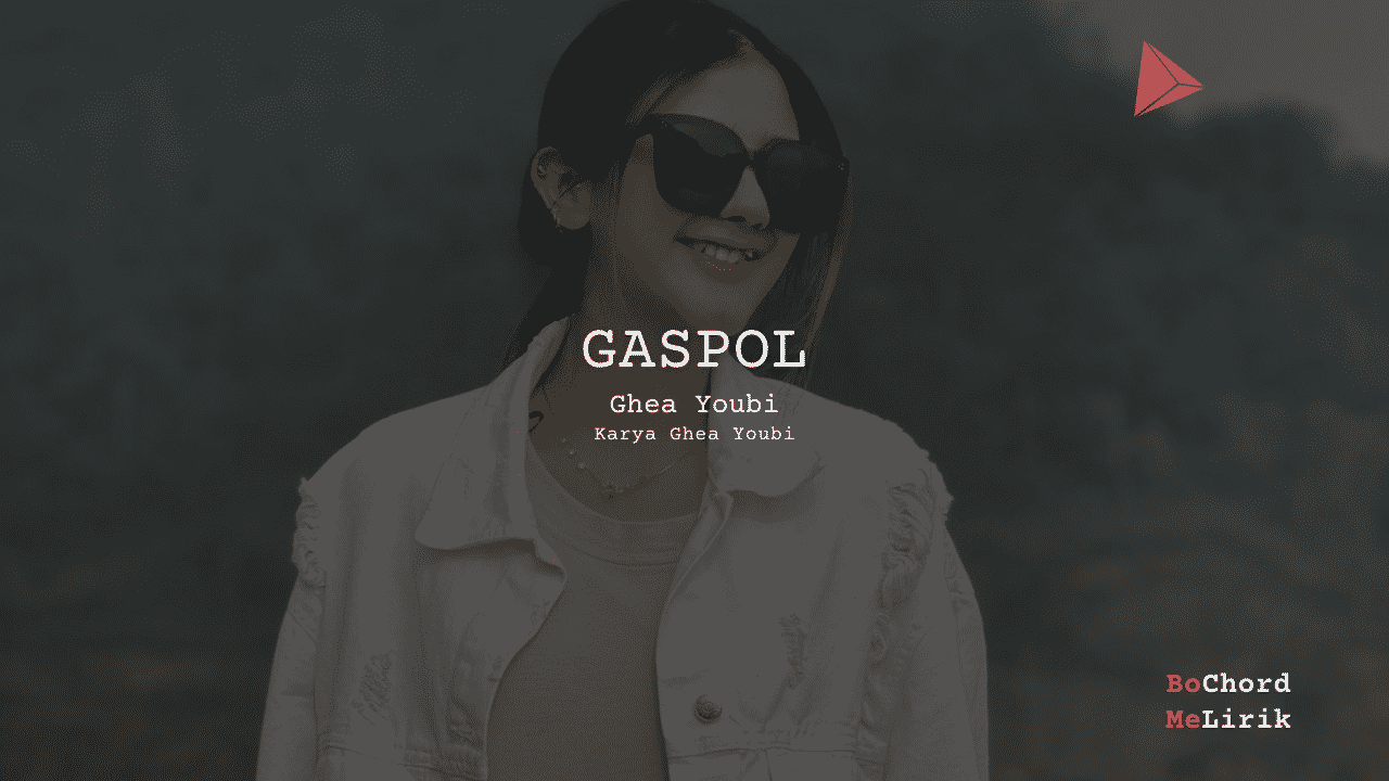 Bo Chord Gaspol | Ghea Youbi (A)
