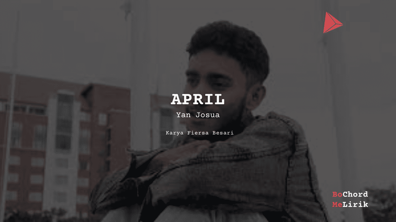 Me Lirik April | Yan Josua
