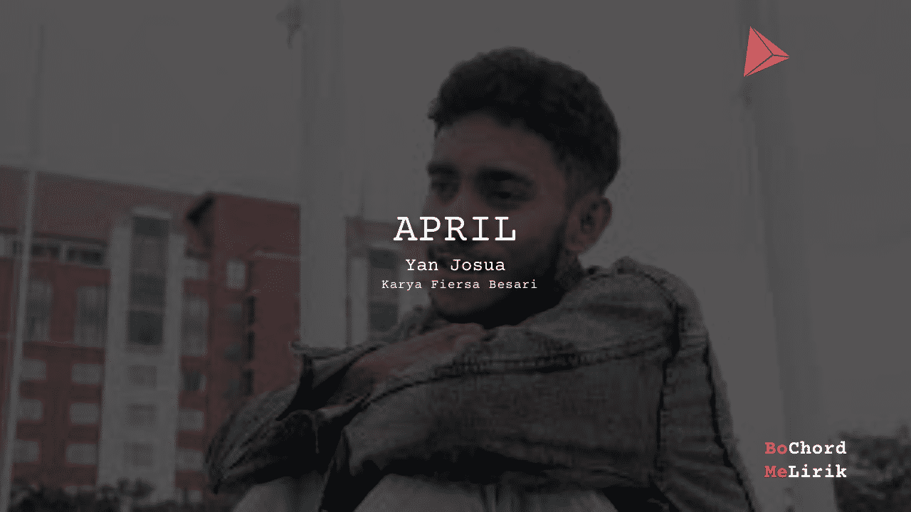 Makna Lagu April | Yan Josua