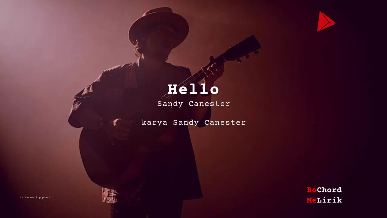 Hello Sandy Canester karya Sandy Canester Me Lirik Lagu Bo Chord Ulasan Makna Lagu C D E F G A B tulisIN-karya kekitaan - karya selesaiin masalah