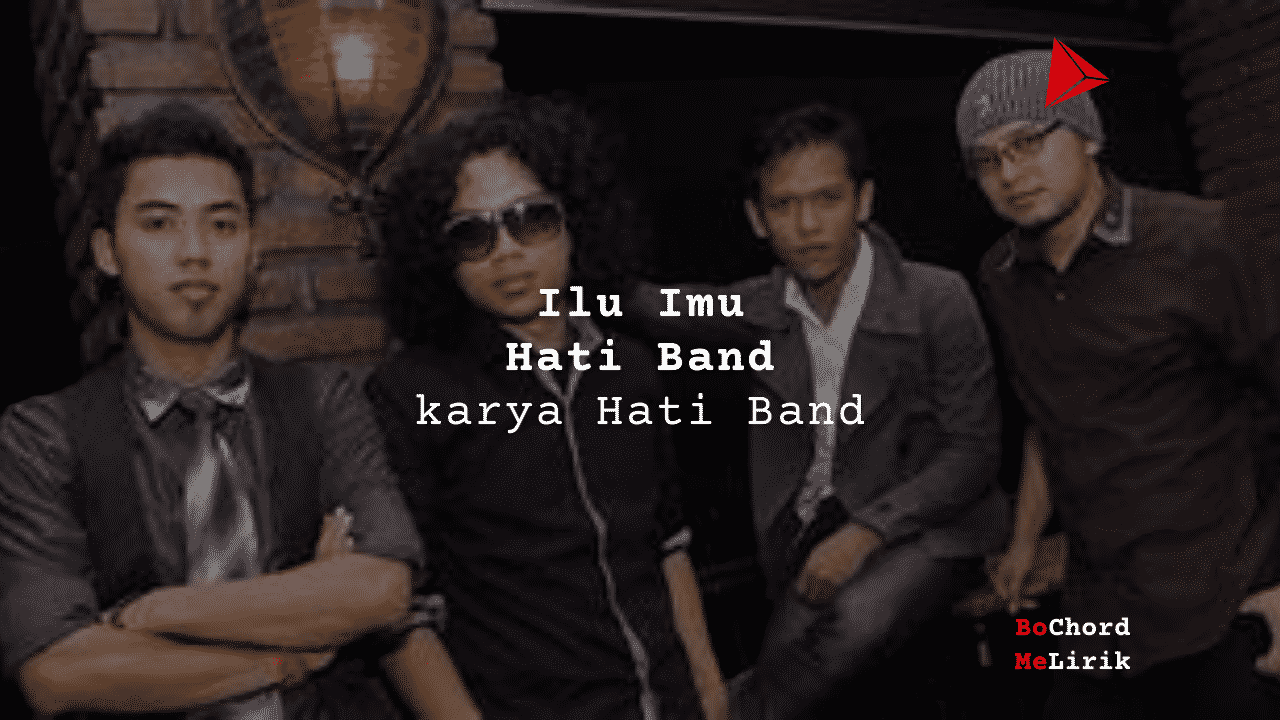 Me Lirik Ilu Imu |  Hati Band