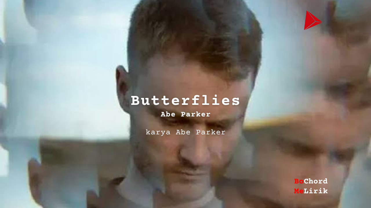 Me Lirik Butterflies | Abe Parker