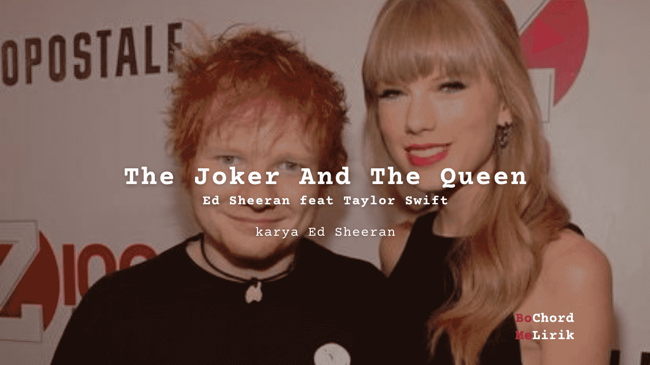 Makna Lagu The Joker And The Queen | Ed Sheeran feat Taylor Swift