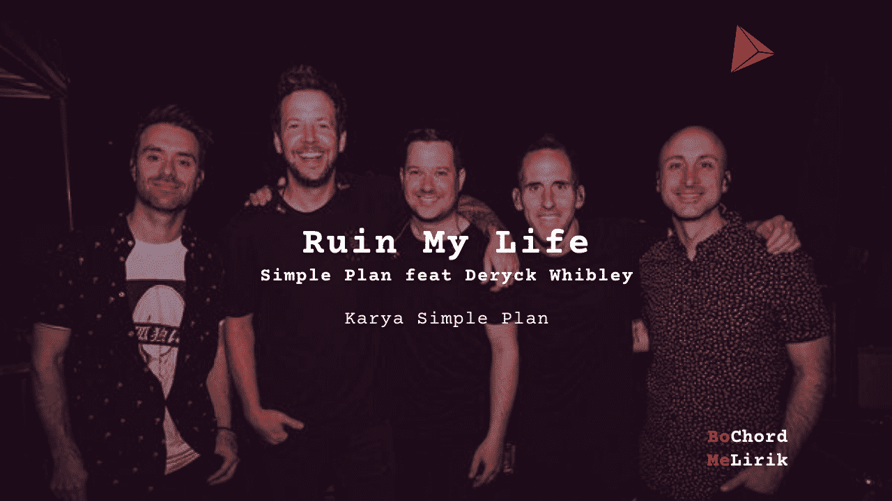 Bo Chord Ruin My Life | Simple Plan feat Deryck Whibley (D)