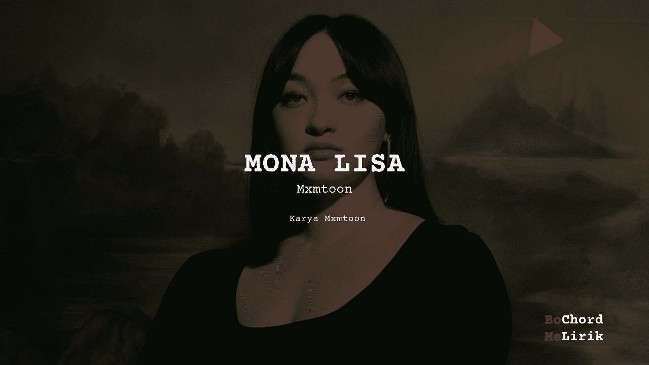 Me Lirik Mona Lisa | Mxmtoon