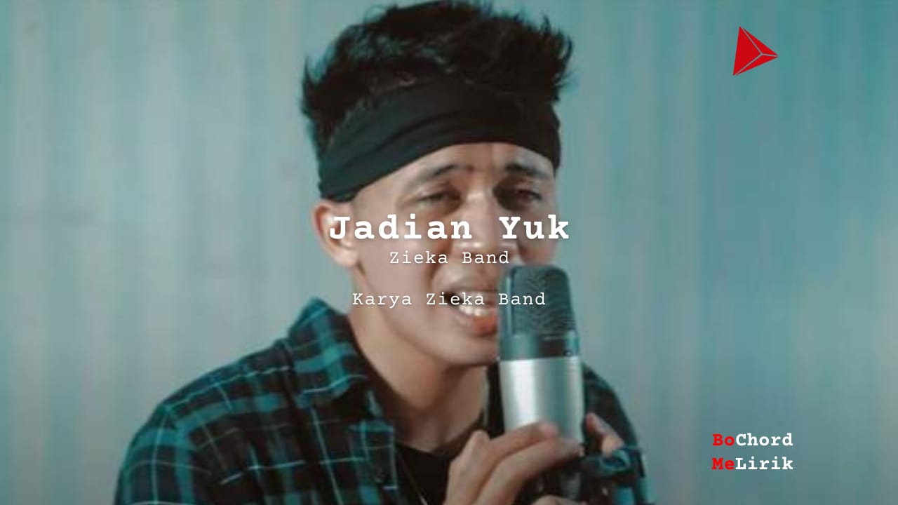 Me Lirik Jadian Yuk | Zieka Band