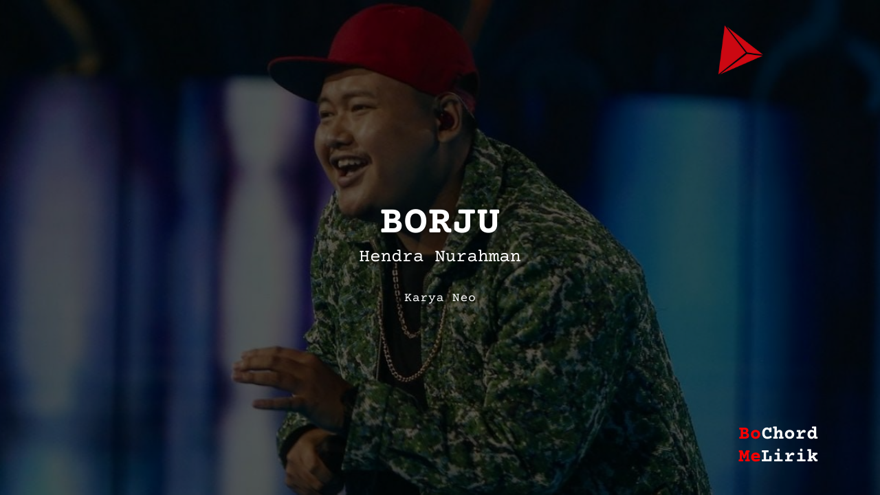 Bo Chord Borju | Hendra Nurahman (B)