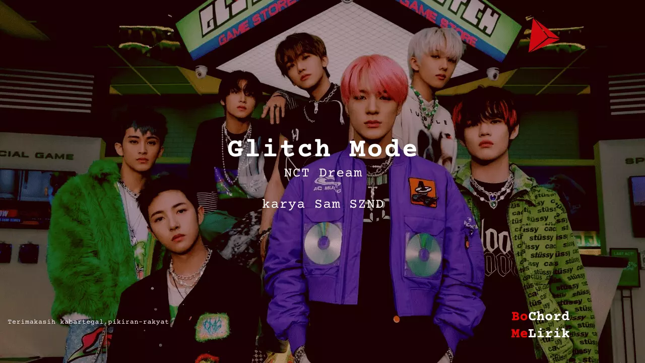 Glitch Mode NCT Dream karya Sam SZND Me Lirik Lagu Bo Chord Ulasan Makna Lagu C D E F G A B tulisIN-karya kekitaan - karya selesaiin masalah