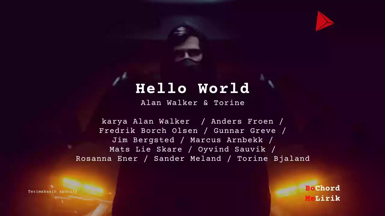 Me Lirik Hello World | Alan Walker & Torine