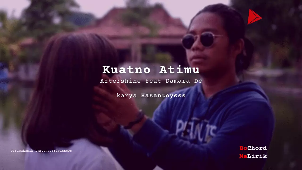 Me Lirik Kuatno Atimu | Aftershine feat Damara De