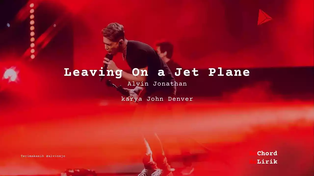 Me Lirik Leaving On a Jet Plane | Alvin Jonathan