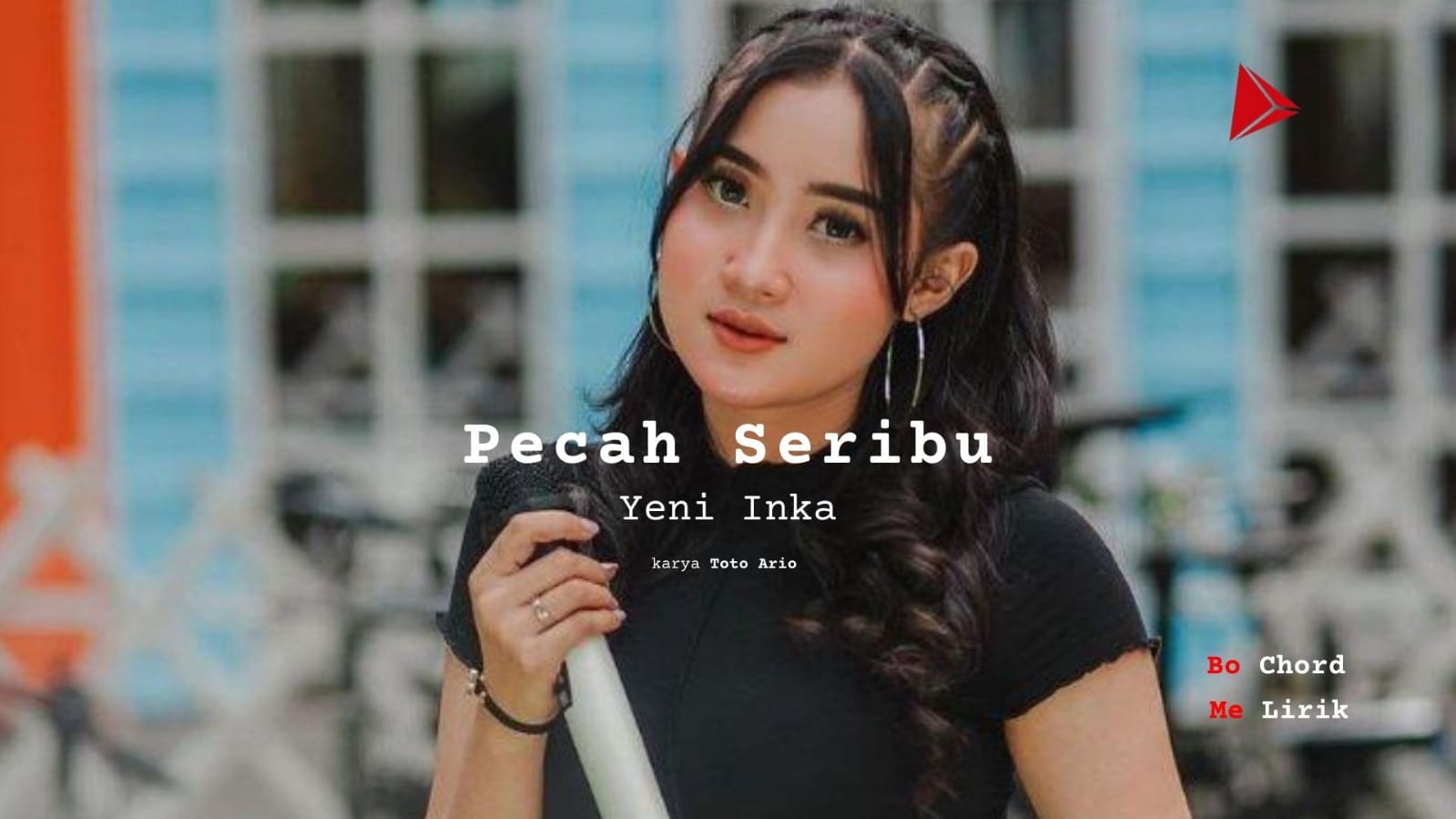 Pecah Seribu Yeni Inka | Me Lirik Lagu Bo Chord Ulasan C D E F G A B tulisIN-karya kekitaan–karya selesaiin masalah