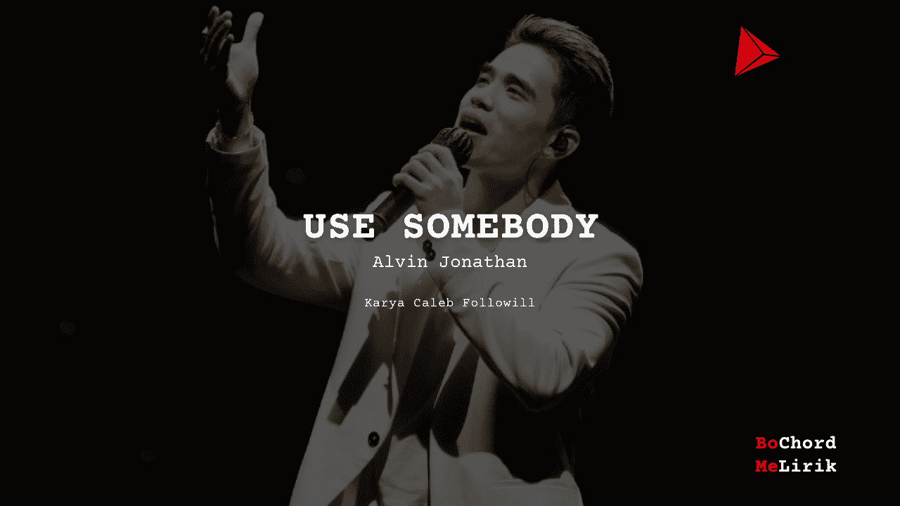 Bo Chord Use Somebody | Alvin Jonathan (C)