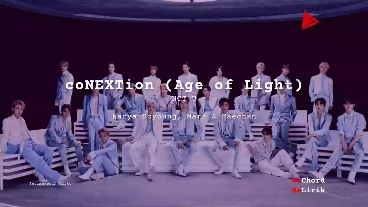 coNEXTion (Age of Light) NCT U karya Doyoung, Mark & Haechan Me Lirik Lagu Bo Chord Ulasan Makna Lagu C D E F G A B tulisIN-karya kekitaan - karya selesaiin masalah (1)