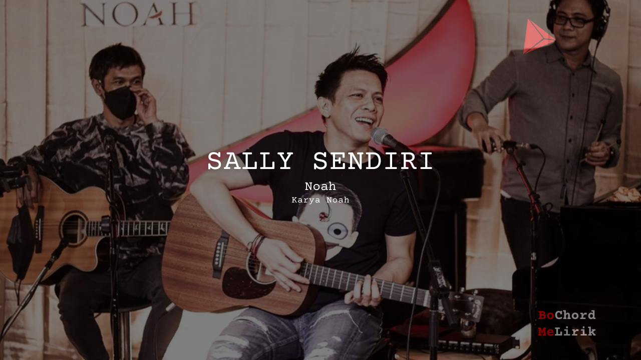 Bo Chord Sally Sendiri | Noah