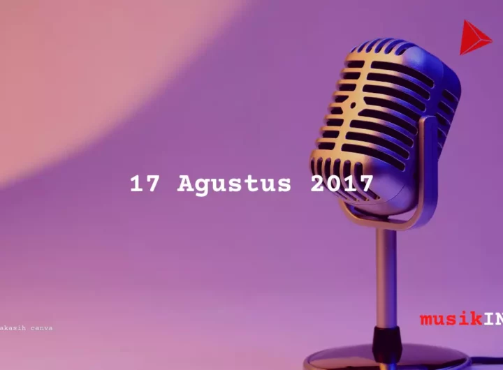 Hari Kamis Tanggal 17 Agustus 2017 musikIN, Siapa Sih, Lagu, tulisIN-karya kekitaan - karya selesaiin masalah