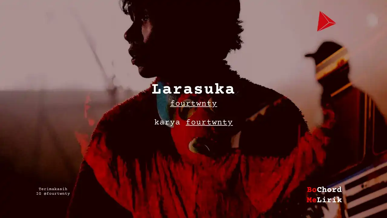 Lirik Larasuka · Fourtwnty