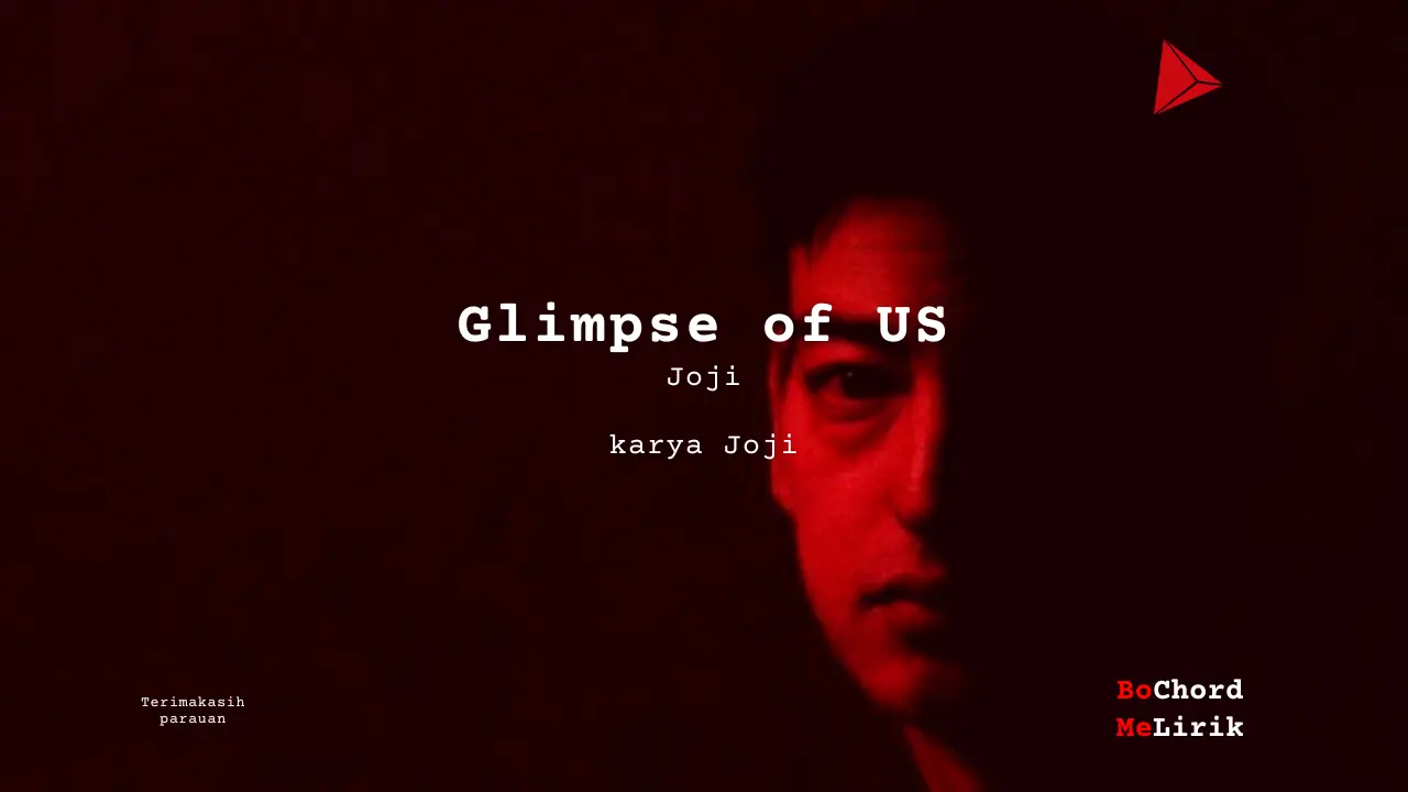 Makna Lagu Glimpse of Us | Joji