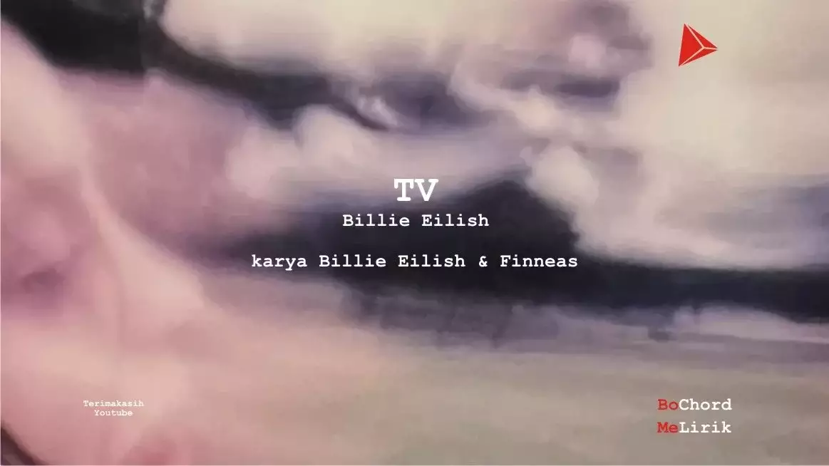 TV Billie Eilish karya Billie Eilish & Finneas Me Lirik Lagu Bo Chord Ulasan Makna Lagu C D E F G A B tulisIN-karya kekitaan - karya selesaiin masalah