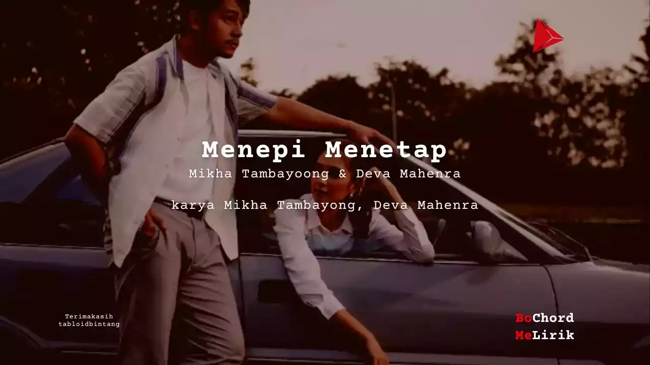 Lirik Menepi Menetap | Mikha Tambayong, Deva Mahenra