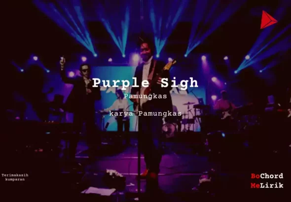 Purple Sigh Pamungkas karya Pamungkas Me Lirik Lagu Bo Chord Ulasan Makna Lagu C D E F G A B tulisIN-karya kekitaan - karya selesaiin masalah (1)