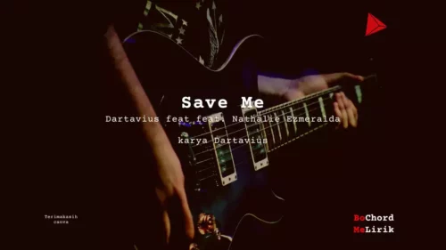Save Me Dartavius feat feat. Nathalie Ezmeralda karya Dartavius Me Lirik Lagu Bo Chord Ulasan Makna Lagu C D E F G A B tulisIN-karya kekitaan - karya selesaiin masalah (1)