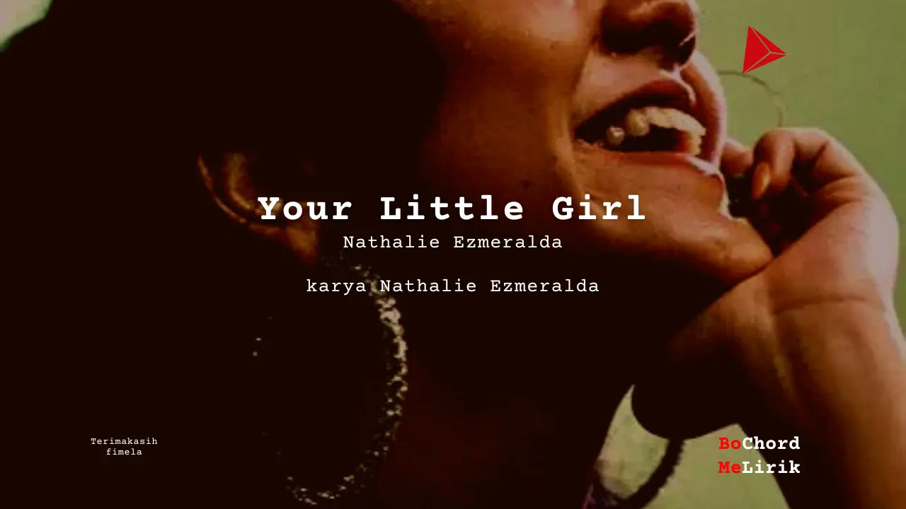 Makna Lagu Your Little Girl | Nathalie Ezmeralda